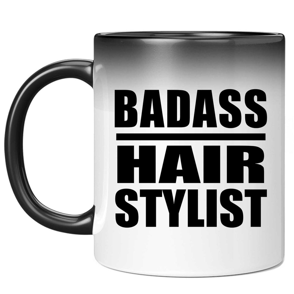 Badass Hair Stylist - 11oz Color Changing Mug
