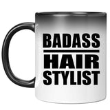 Badass Hair Stylist - 11oz Color Changing Mug