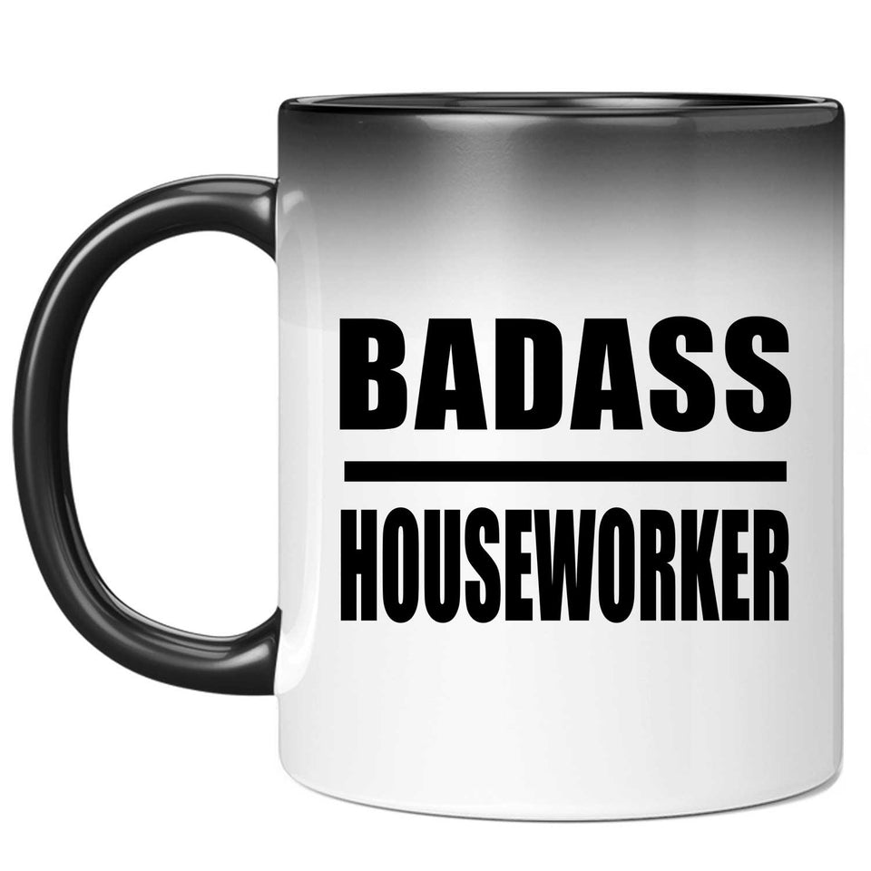 Badass Houseworker - 11oz Color Changing Mug