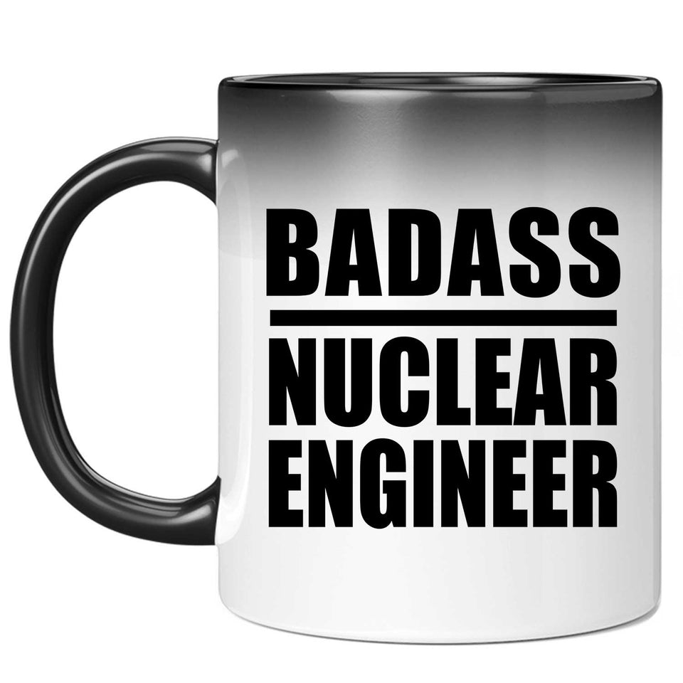 Badass Nuclear Engineer - 11oz Color Changing Mug