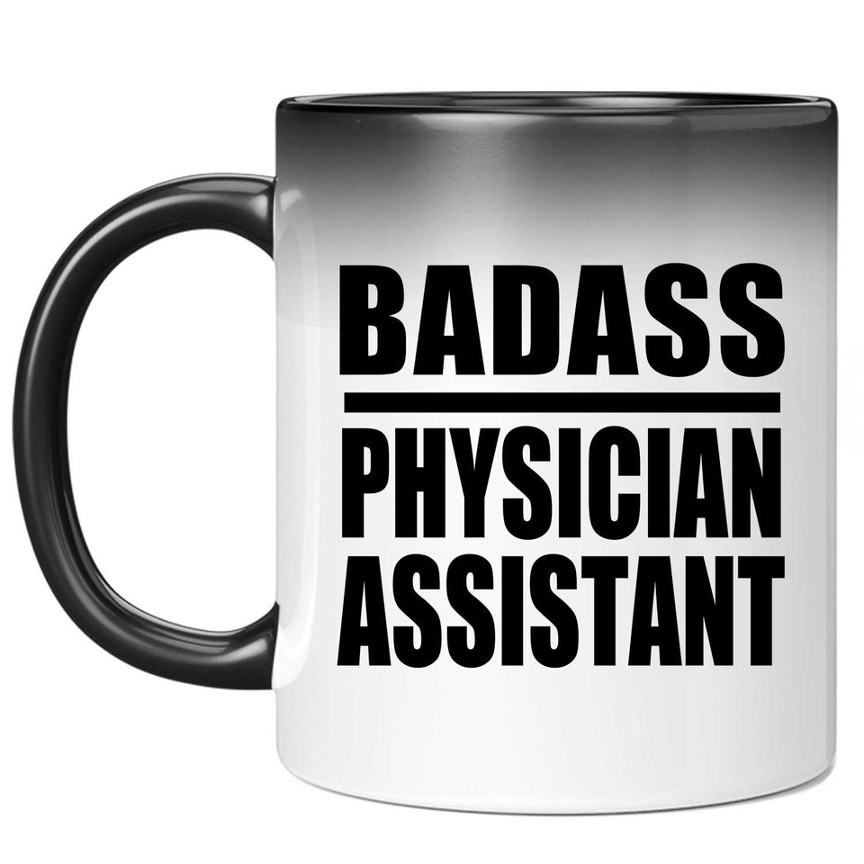 Badass Physician Assistant - 11oz Color Changing Mug