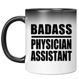 Badass Physician Assistant - 11oz Color Changing Mug