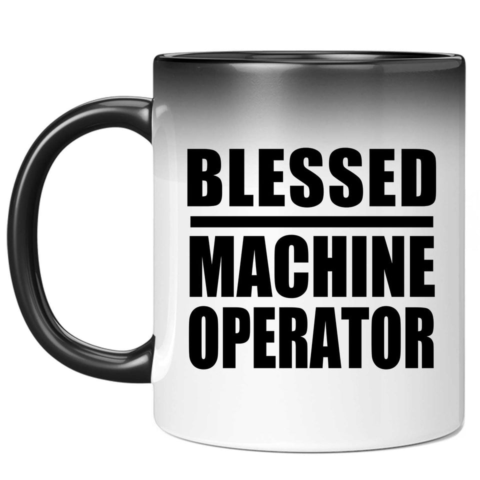 Blessed Machine Operator - 11oz Color Changing Mug