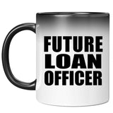 Future Loan Officer - 11oz Color Changing Mug