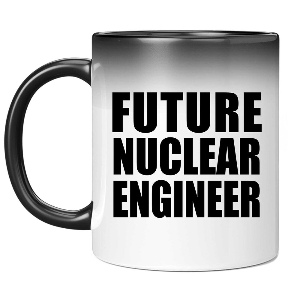Future Nuclear Engineer - 11oz Color Changing Mug