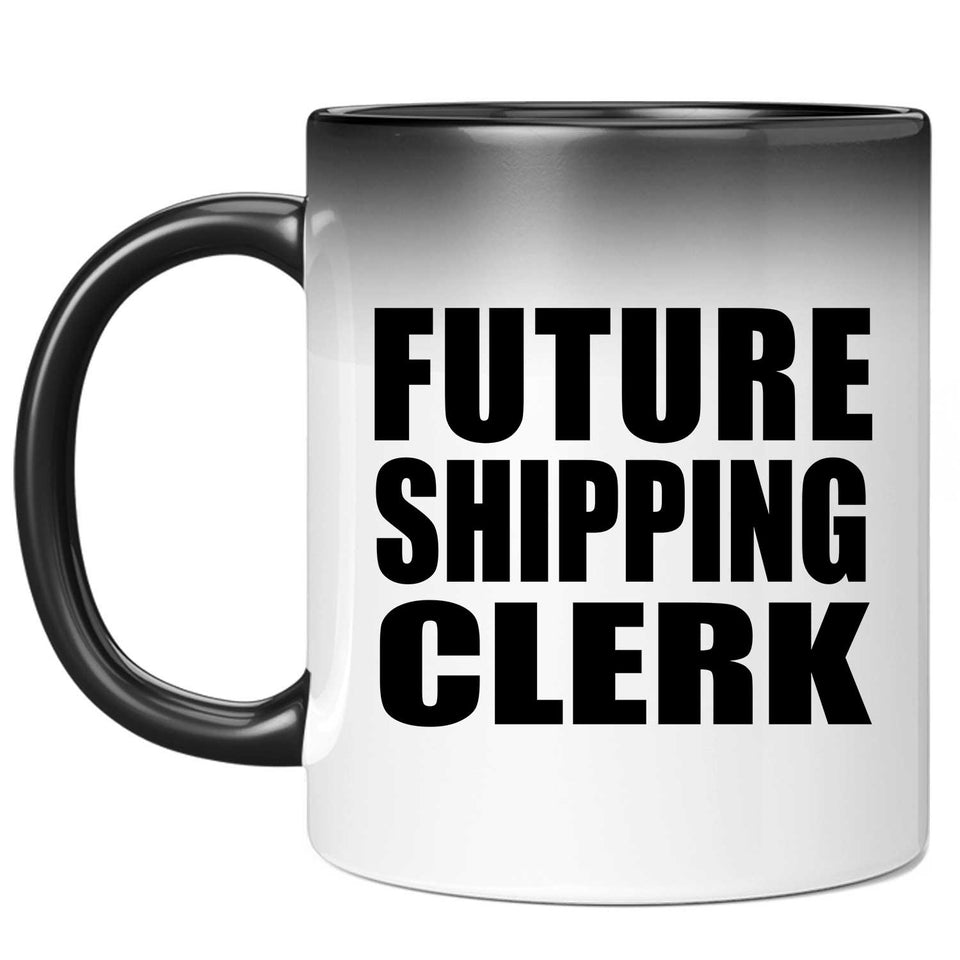 Future Shipping Clerk - 11oz Color Changing Mug