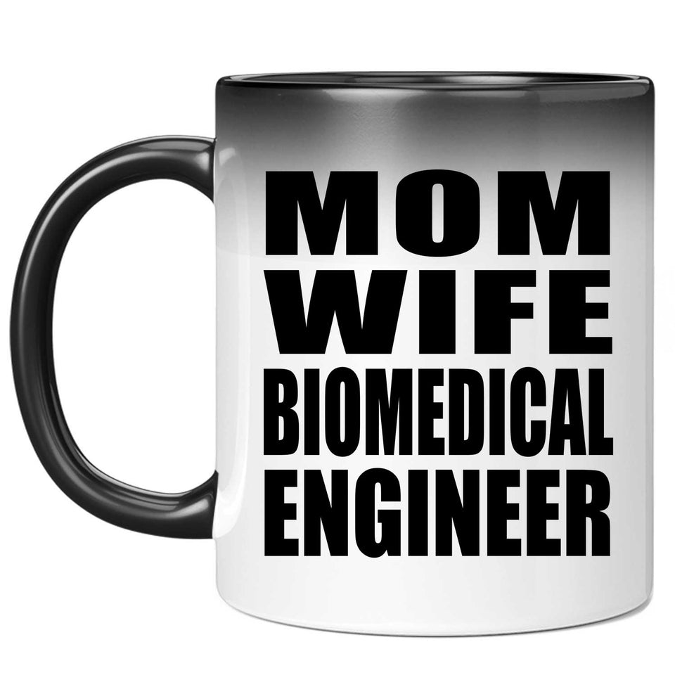 Mom Wife Biomedical Engineer - 11oz Color Changing Mug