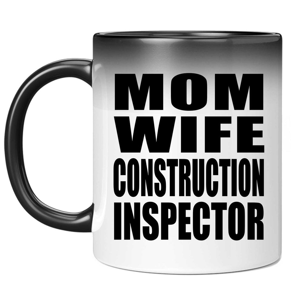 Mom Wife Construction Inspector - 11oz Color Changing Mug