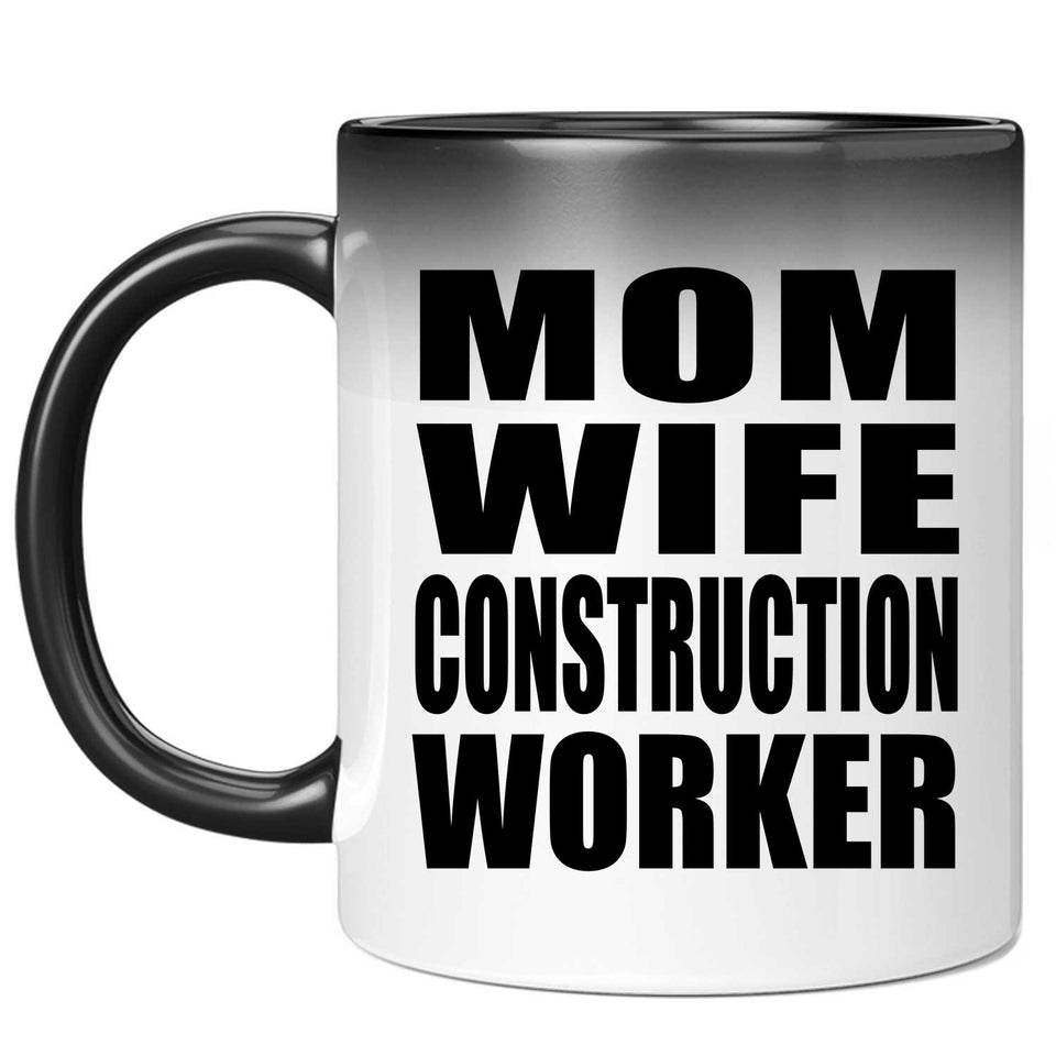 Mom Wife Construction Worker - 11oz Color Changing Mug