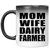 Mom Wife Dairy Farmer - 11oz Color Changing Mug