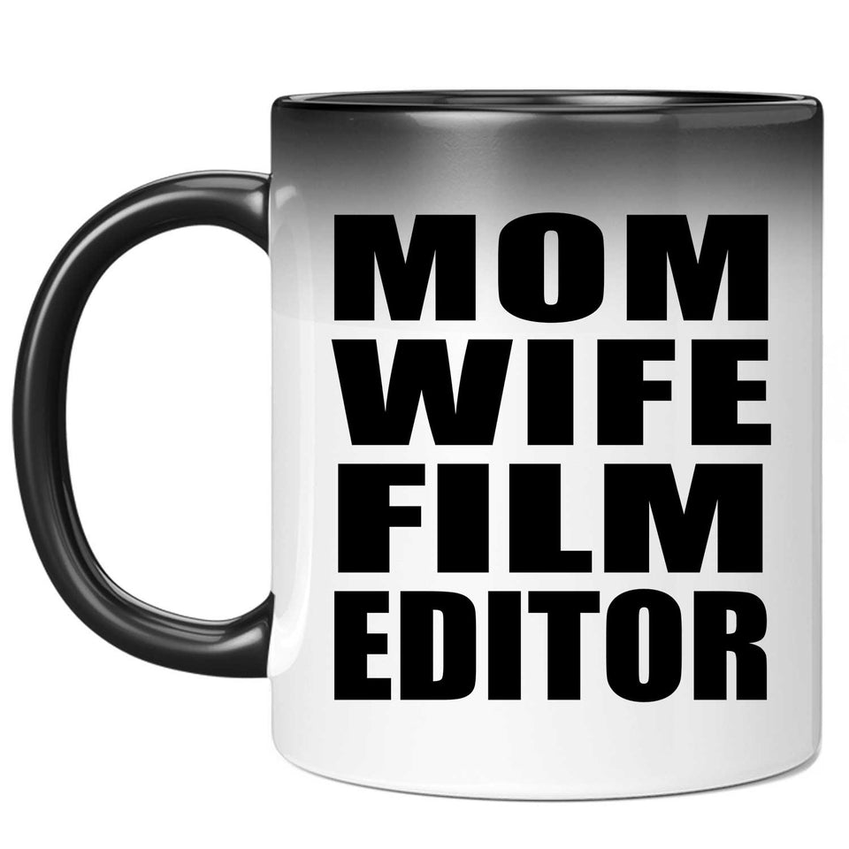 Mom Wife Film Editor - 11oz Color Changing Mug