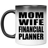 Mom Wife Financial Planner - 11oz Color Changing Mug