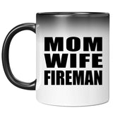Mom Wife Fireman - 11oz Color Changing Mug