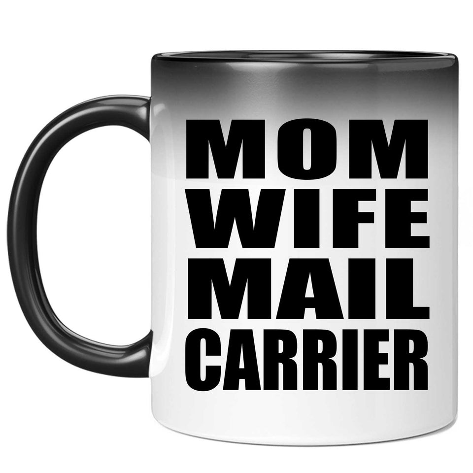 Mom Wife Mail Carrier - 11oz Color Changing Mug