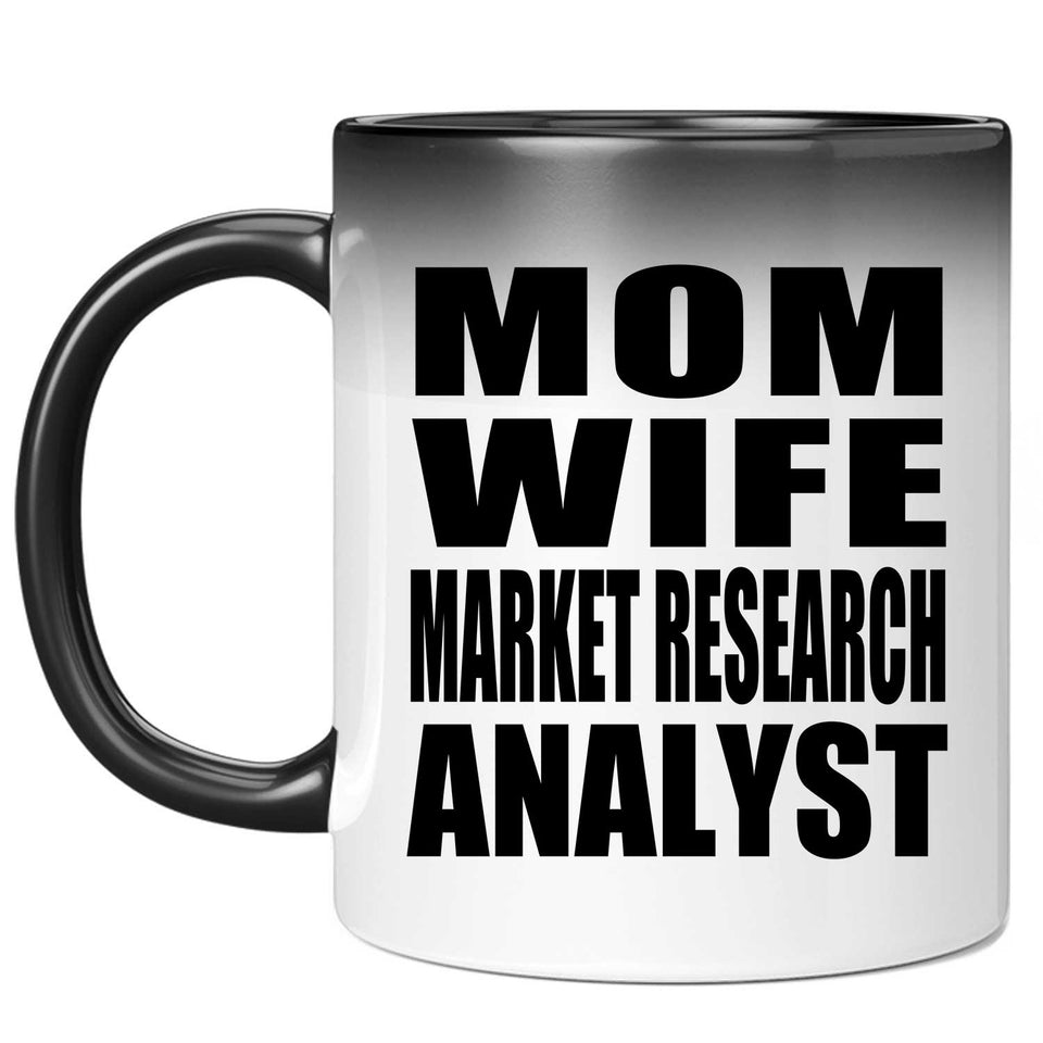 Mom Wife Market Research Analyst - 11oz Color Changing Mug
