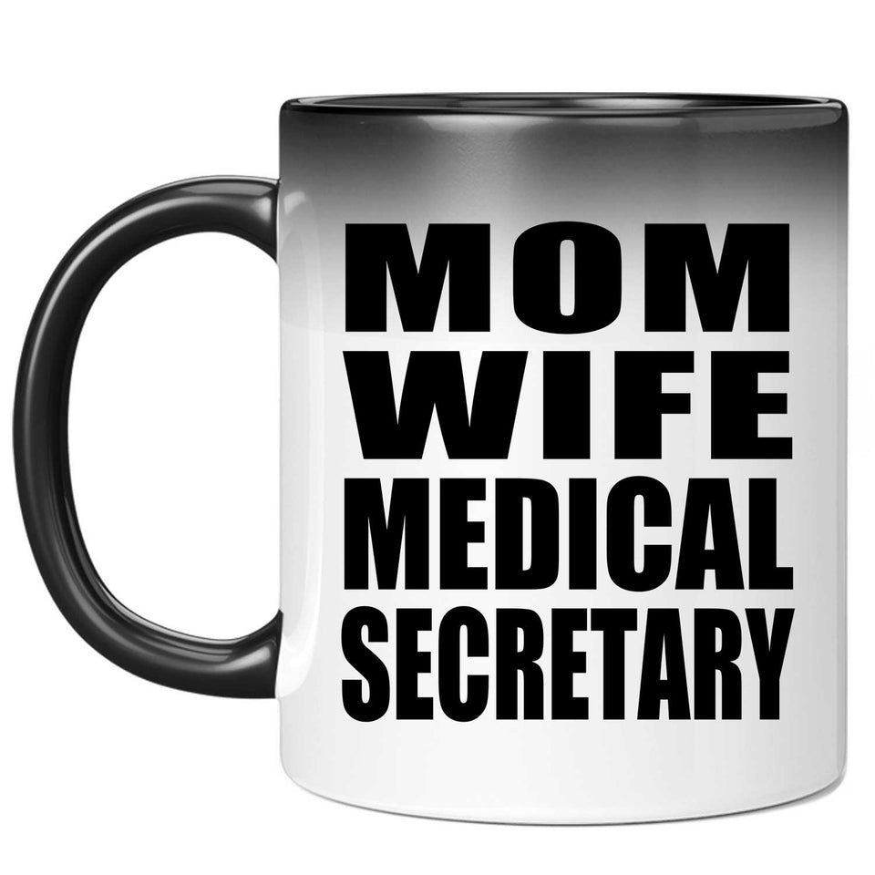 Mom Wife Medical Secretary - 11oz Color Changing Mug