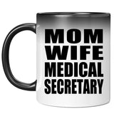 Mom Wife Medical Secretary - 11oz Color Changing Mug