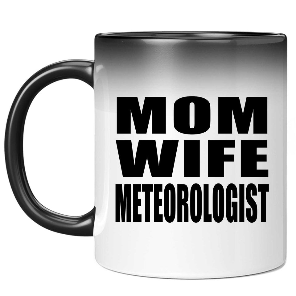 Mom Wife Meteorologist - 11oz Color Changing Mug