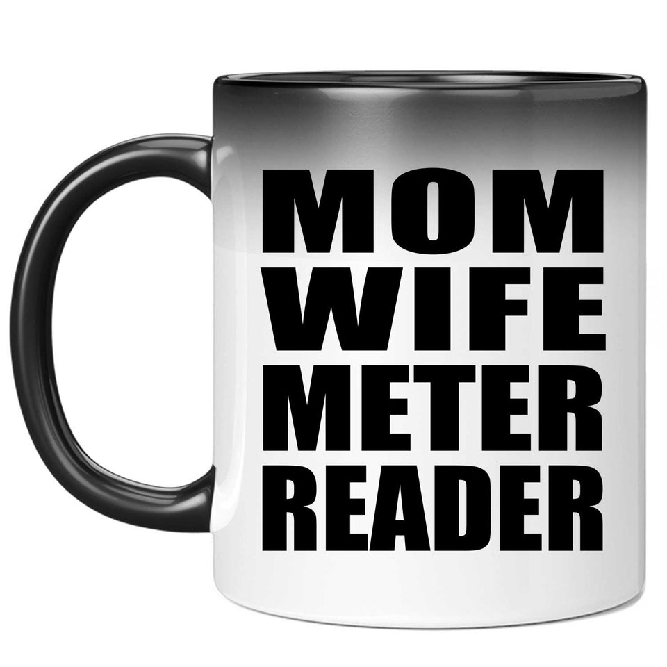 Mom Wife Meter Reader - 11oz Color Changing Mug