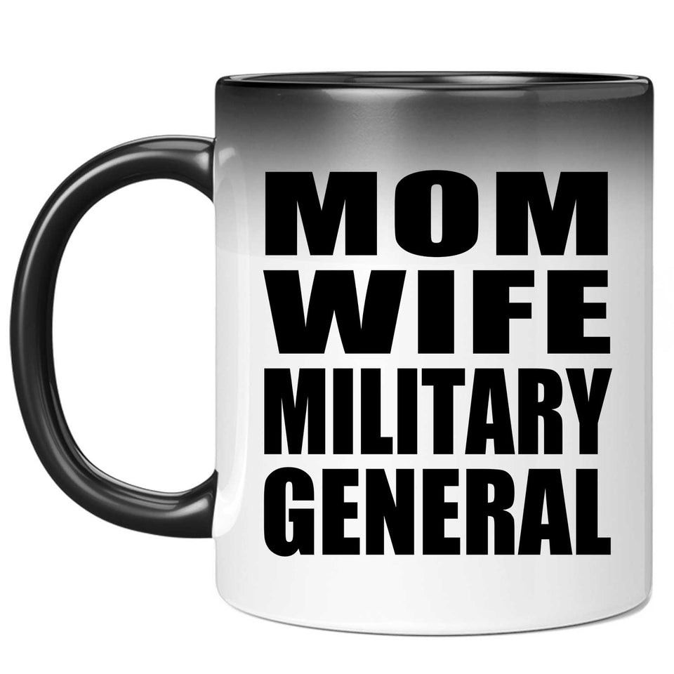 Mom Wife Military General - 11oz Color Changing Mug