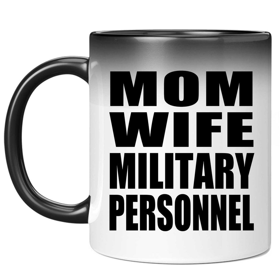 Mom Wife Military Personnel - 11oz Color Changing Mug