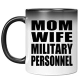 Mom Wife Military Personnel - 11oz Color Changing Mug