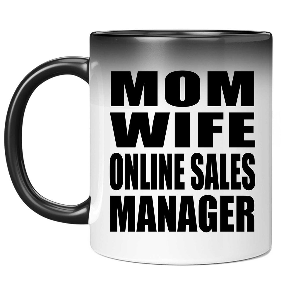 Mom Wife Online Sales Manager - 11oz Color Changing Mug