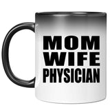 Mom Wife Physician - 11oz Color Changing Mug