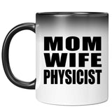Mom Wife Physicist - 11oz Color Changing Mug
