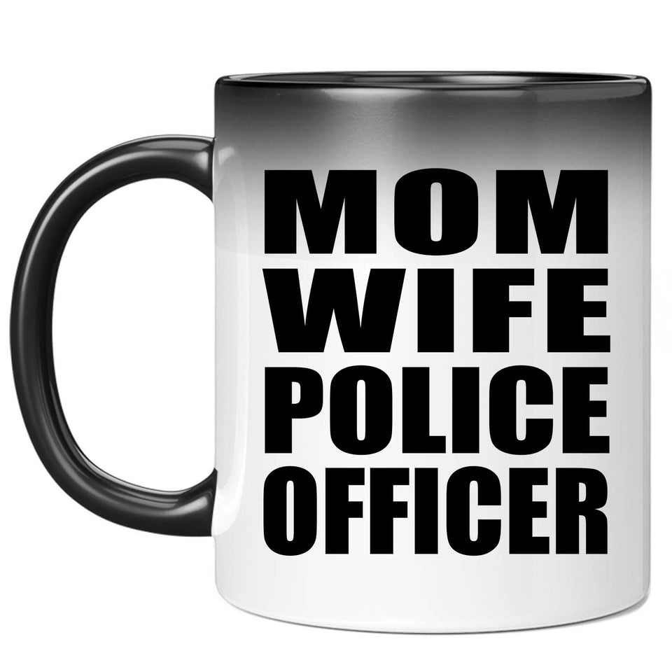 Mom Wife Police Officer - 11oz Color Changing Mug