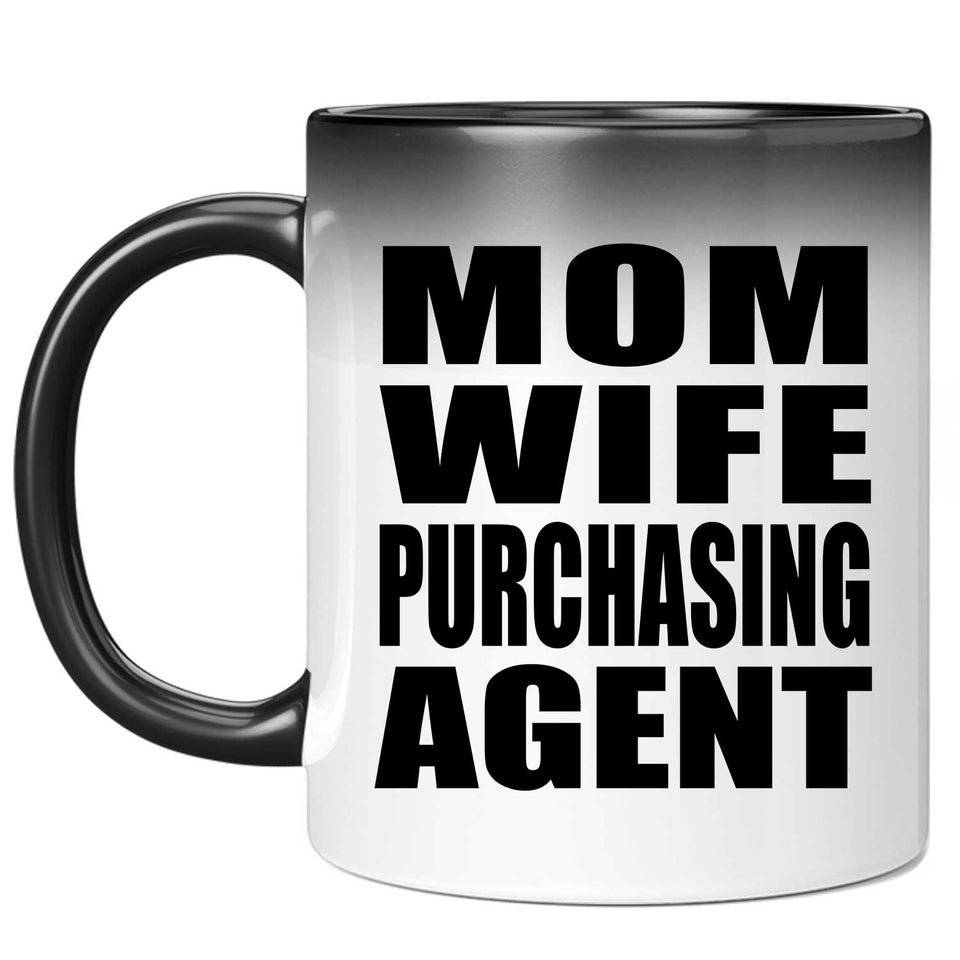 Mom Wife Purchasing Agent - 11oz Color Changing Mug