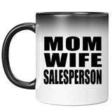 Mom Wife Salesperson - 11oz Color Changing Mug