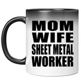 Mom Wife Sheet Metal Worker - 11oz Color Changing Mug