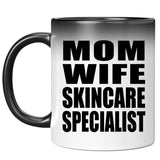 Mom Wife Skincare Specialist - 11oz Color Changing Mug