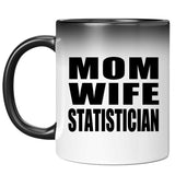 Mom Wife Statistician - 11oz Color Changing Mug