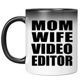 Mom Wife Video Editor - 11oz Color Changing Mug
