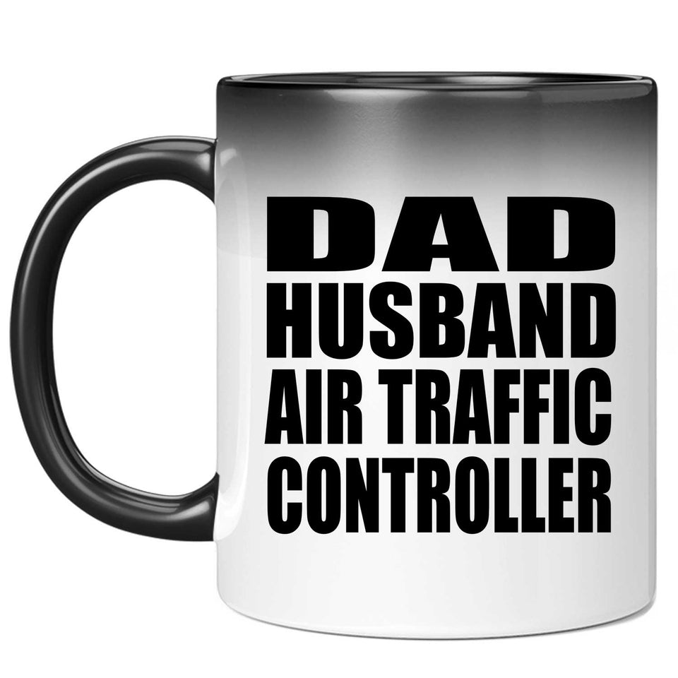 Dad Husband Air Traffic Controller - 11oz Color Changing Mug