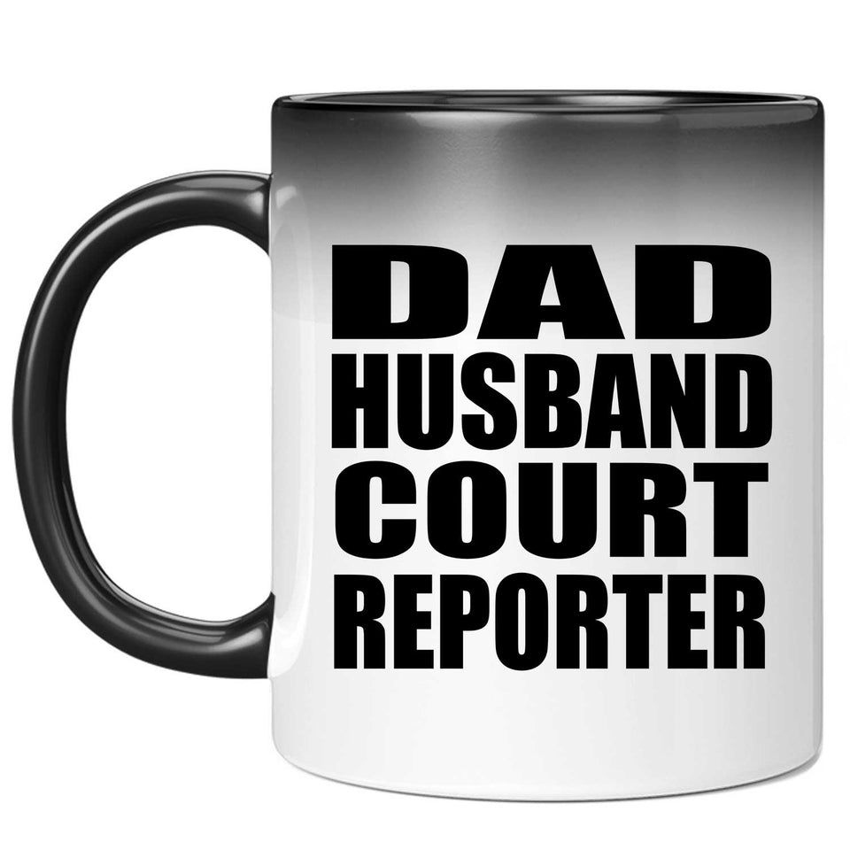 Dad Husband Court Reporter - 11oz Color Changing Mug