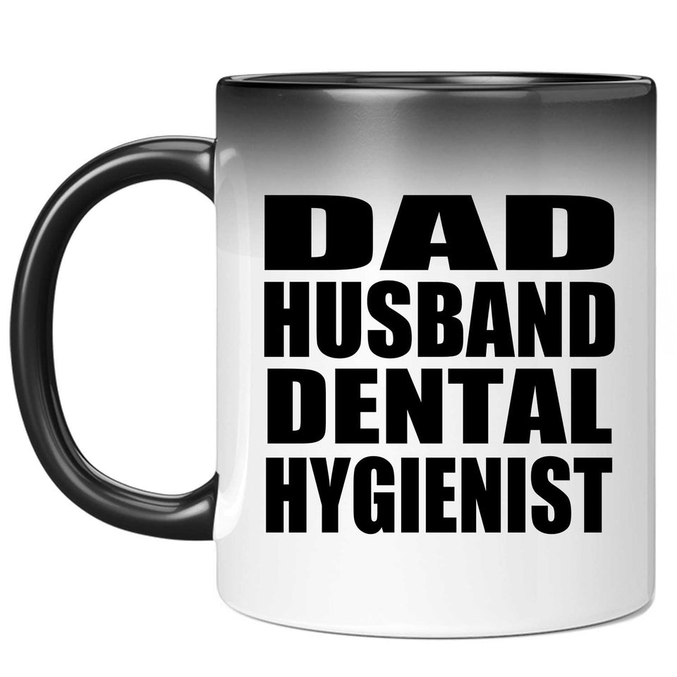 Dad Husband Dental Hygienist - 11oz Color Changing Mug
