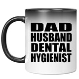 Dad Husband Dental Hygienist - 11oz Color Changing Mug