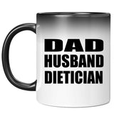 Dad Husband Dietician - 11oz Color Changing Mug