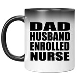 Dad Husband Enrolled Nurse - 11oz Color Changing Mug