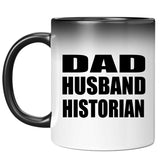 Dad Husband Historian - 11oz Color Changing Mug