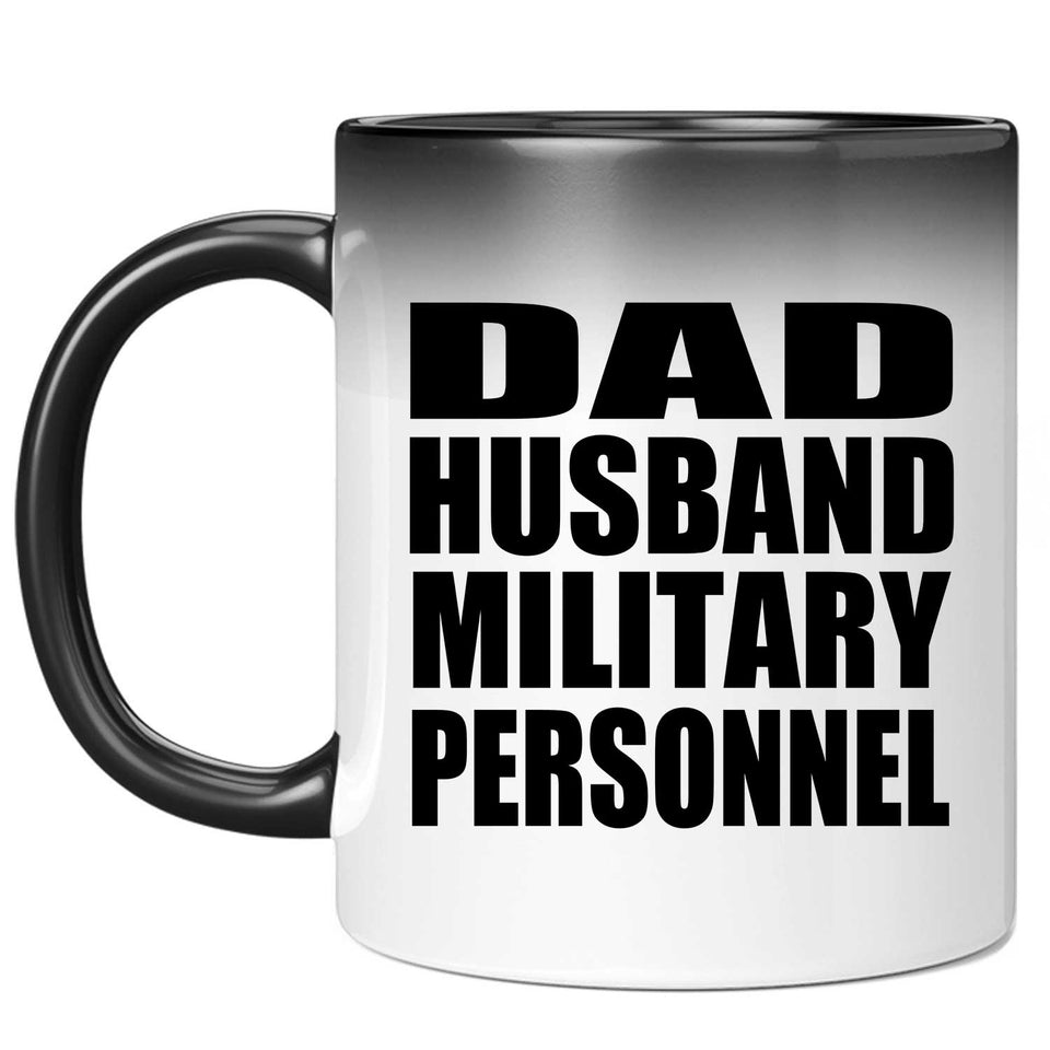 Dad Husband Military Personnel - 11oz Color Changing Mug