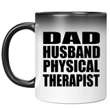 Dad Husband Physical Therapist - 11oz Color Changing Mug