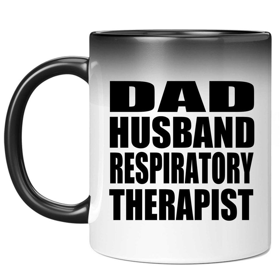 Dad Husband Respiratory Therapist - 11oz Color Changing Mug