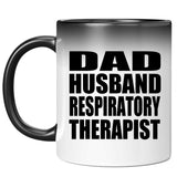 Dad Husband Respiratory Therapist - 11oz Color Changing Mug