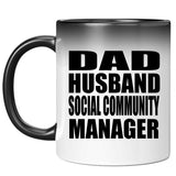 Dad Husband Social Community Manager - 11oz Color Changing Mug