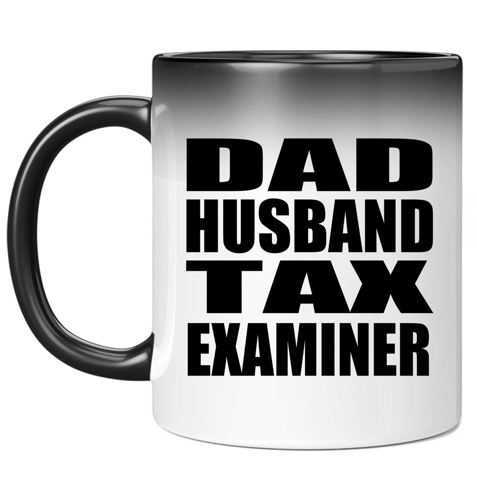 Dad Husband Tax Examiner - 11oz Color Changing Mug