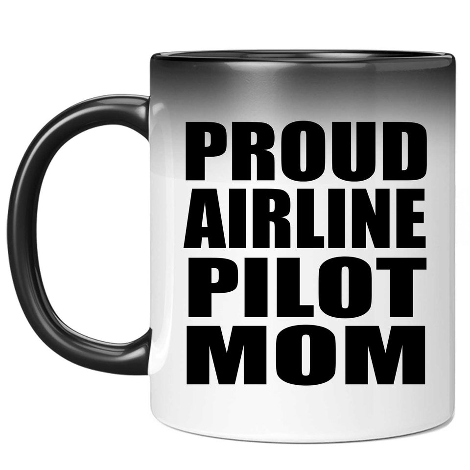 Proud Airline Pilot Mom - 11oz Color Changing Mug